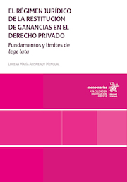 El régimen jurídico de la restitución de ganancias en el Derecho Privado