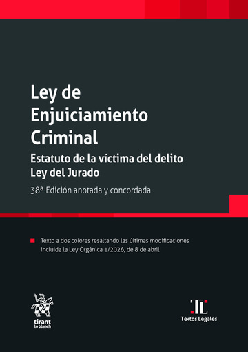 Ley de Enjuiciamiento Criminal. Estatuto de la víctima del delito. Ley del Jurado (38ª Edición) 2026 anotada y concordada