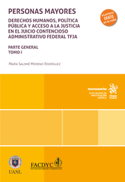 Personas mayores. Derechos humanos, política pública y acceso a la justicia en el Juicio contencioso administrativo federal TFJA