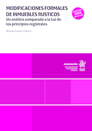 Modificaciones formales de inmuebles rústicos. Un análisis comparado a la luz de los principios registrales