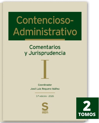 Contencioso Administrativo. Comentarios y Jurisprudencia (3ª Edición)