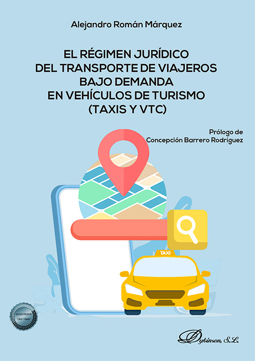 El régimen jurídico del transporte de viajeros bajo demanda en vehículos de turismo (Taxis y VTC)