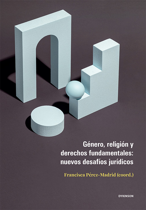Género, religión y derechos fundamentales: nuevos desafíos jurídicos