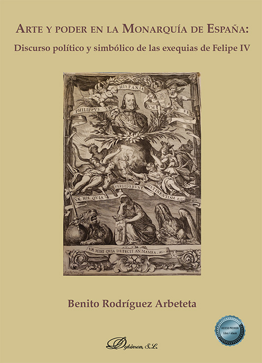 Arte y poder en la monarquía de España: discurso político y simbólico de las exequias de Felipe IV