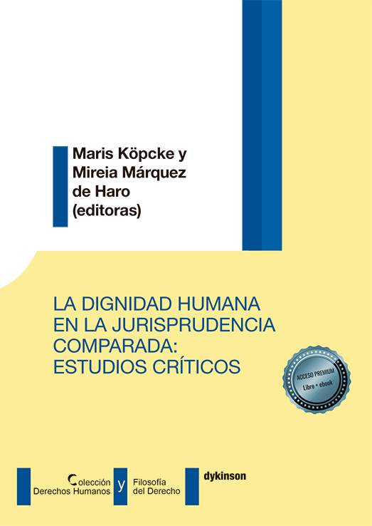 La dignidad humana en la jurisprudencia comparada: estudios críticos