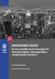 Hiperconectados. El marco jurídico de la tecnología 5G: soberanía digital, ciberseguridad y cumplimiento normativo