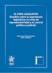El Foro Legislativo. Estudios sobre la supremacía legislativa, la crisis de representatividad y el control político y judicial
