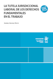 La tutela jurisdiccional laboral de los derechos fundamentales en el trabajo