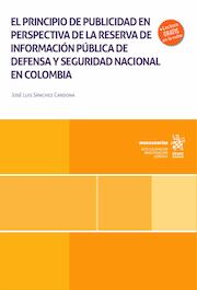El principio de publicidad en perspectiva de la reserva de información pública de defensa y seguridad nacional en Colombia