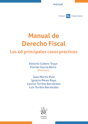 Manual de Derecho Fiscal. Los 40 principales casos prácticos