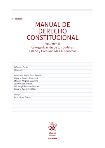 Manual de Derecho Constitucional Volumen II (2ª Edición) La organización de los poderes Estado y Comunidades Autónomas