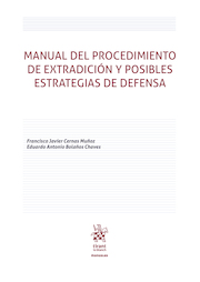 Manual del procedimiento de extradición y posibles estrategias de defensa
