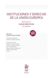 Instituciones y Derecho de la Unión Europea Volumen III Casos Prácticos 5ª Edición