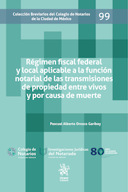 Régimen fiscal federal y local aplicable a la función notarial de las transmisiones de propiedad