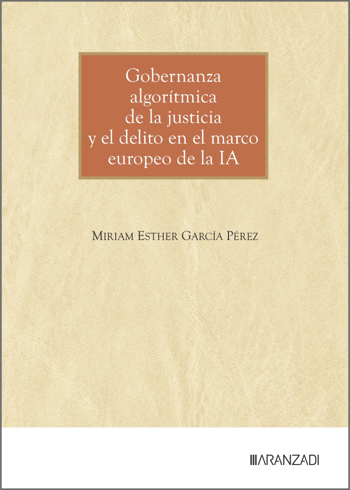 Gobernanza algorítmica de la justicia y el delito en el marco europeo de la IA