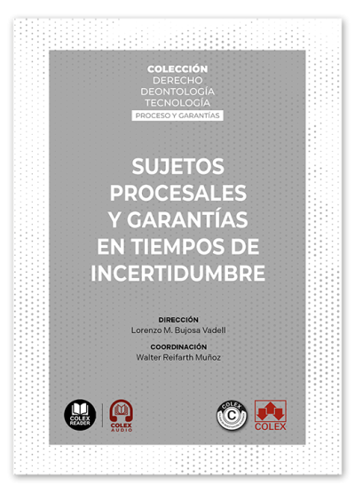 Sujetos procesales y garantías en tiempos de incertidumbre