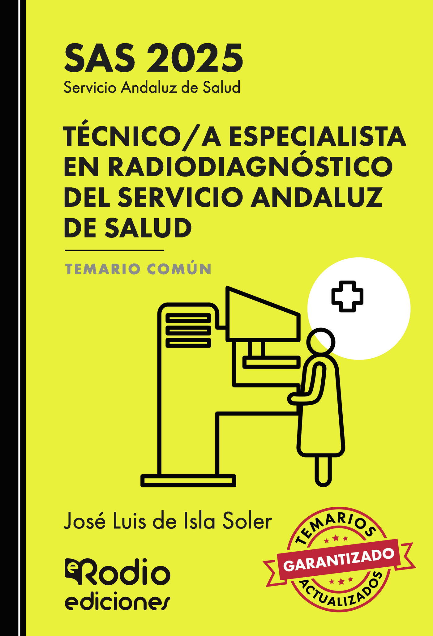 Técnico a Especialista en Radiodiagnóstico del Servicio Andaluz de Salud. Temario Común. SAS 2025
