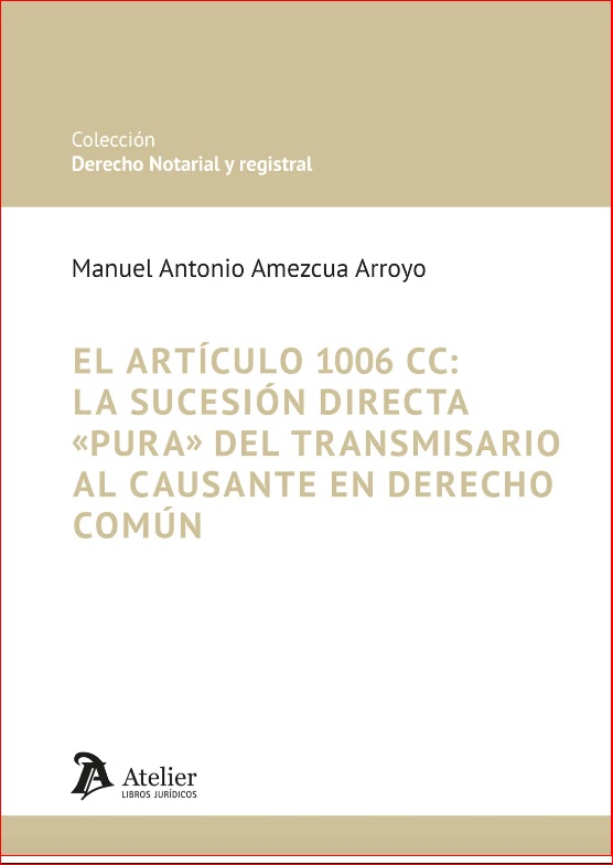 El artículo 1006 CC: la sucesión directa «pura» del transmisario al causante en Derecho común