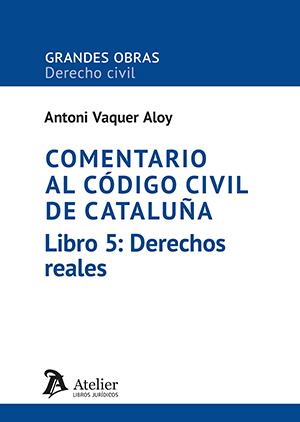 Comentario al Código Civil de Cataluña. Libro 5: Derechos reales