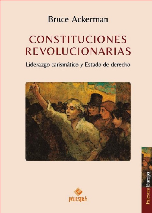 Constituciones revolucionarias. Liderazgo carismático y Estado de derecho