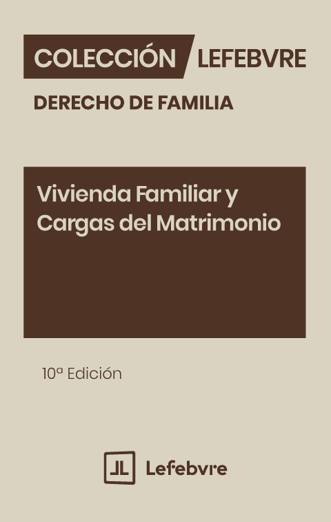 Vivienda Familiar y Cargas del Matrimonio (10ª Edición)
