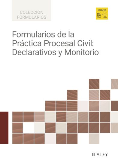 Formularios de la Práctica Procesal Civil: Declarativos y Monitorio