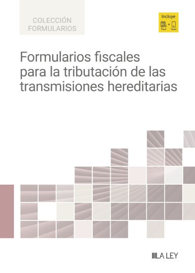 Formularios fiscales para las transmisiones hereditarias