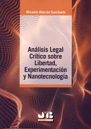 Análisis legal crítico sobre libertad, experimentación y nanotecnología