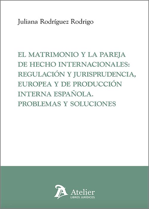 Matrimonio y la pareja de hecho internacionales: regulación y jurisprudencia, europea y de producción interna español