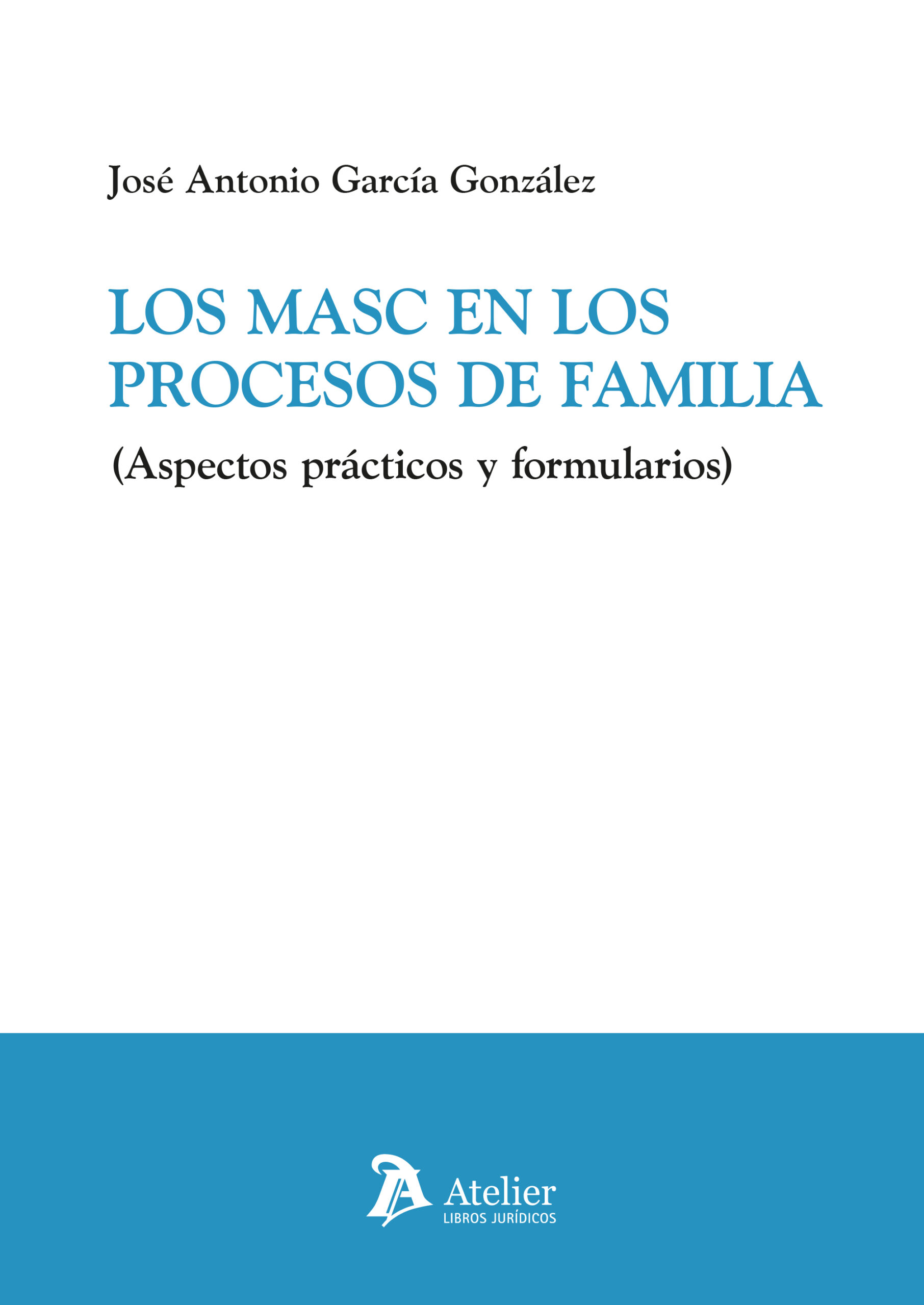 MASC en los procesos de familia. (Aspectos prácticos y formularios)