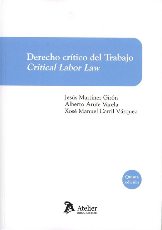 Derecho crítico del trabajo. Critical labor law. (5ª Edición)