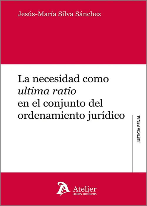 La necesidad como última ratio en el conjunto del ordenamiento jurídico