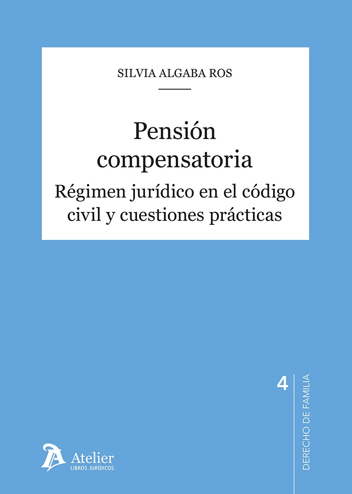 Pensión compensatoria. Régimen jurídico en el código civil y cuestiones prácticas