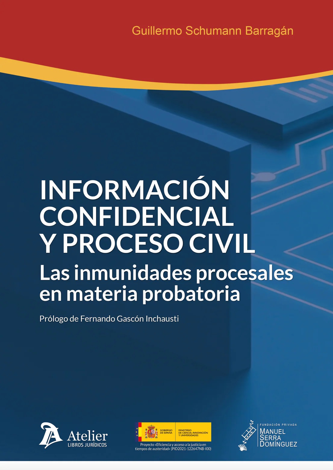 Información confidencial y proceso civil. Las inmunidades procesales en materia probatoria