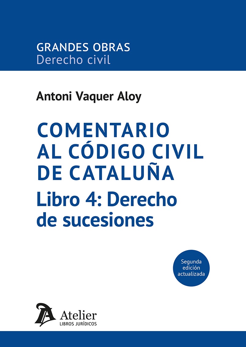 Comentario al Código civil  de Cataluña. Libro 4: Derecho de sucesiones. Segunda edición actualizada