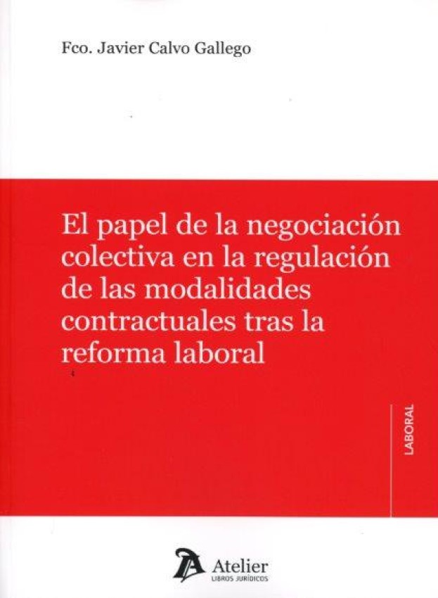 El papel de la negociación colectiva en la regulación de las modalidades contractuales tras la reforma laboral