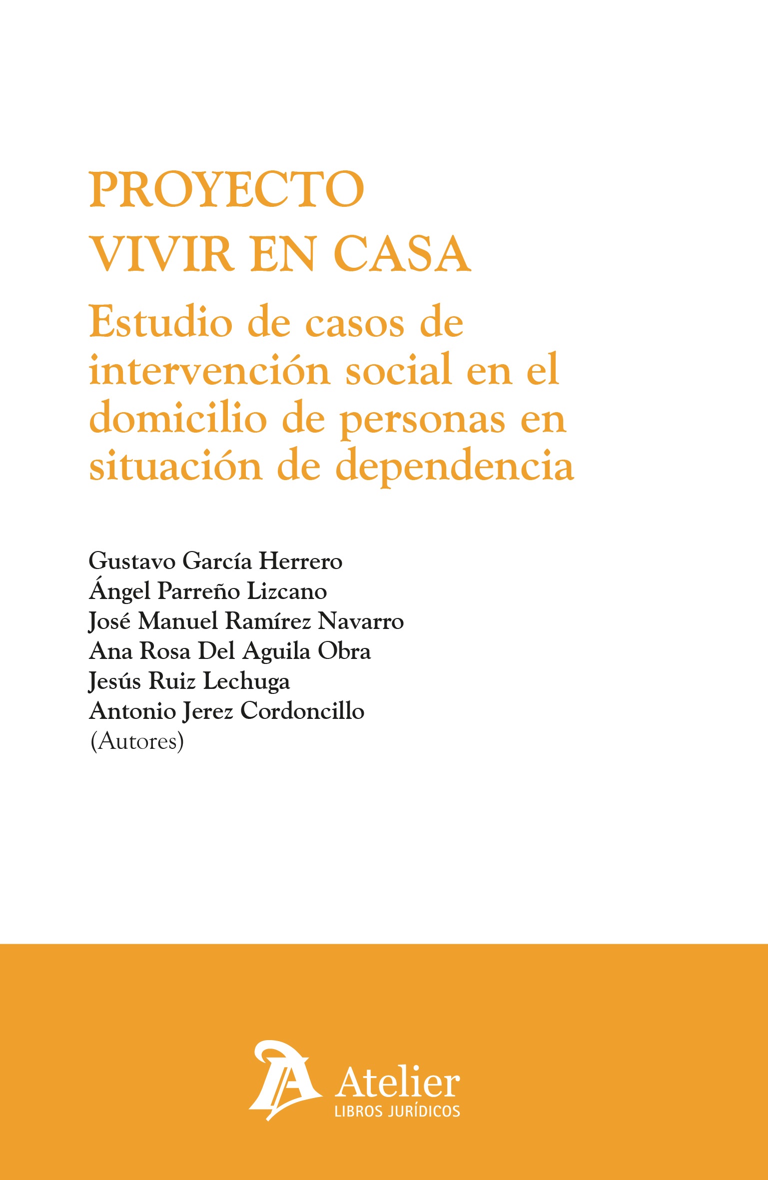 Proyecto Vivir en Casa. Estudio de casos de intervención social en el domicilio de personas en situación de dependencia
