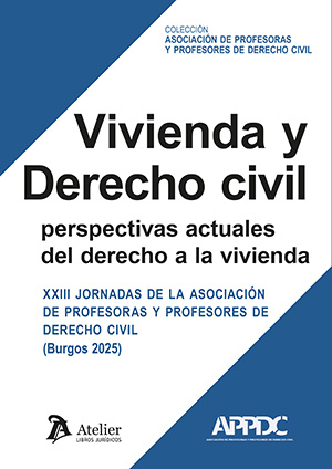 Vivienda y derecho civil: perspectivas actuales del derecho a la vivienda.