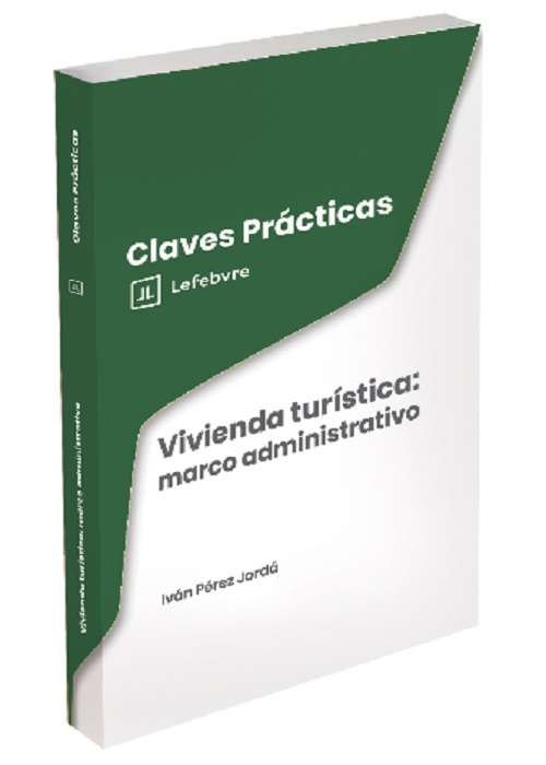 Claves Prácticas Vivienda turística: marco administrativo