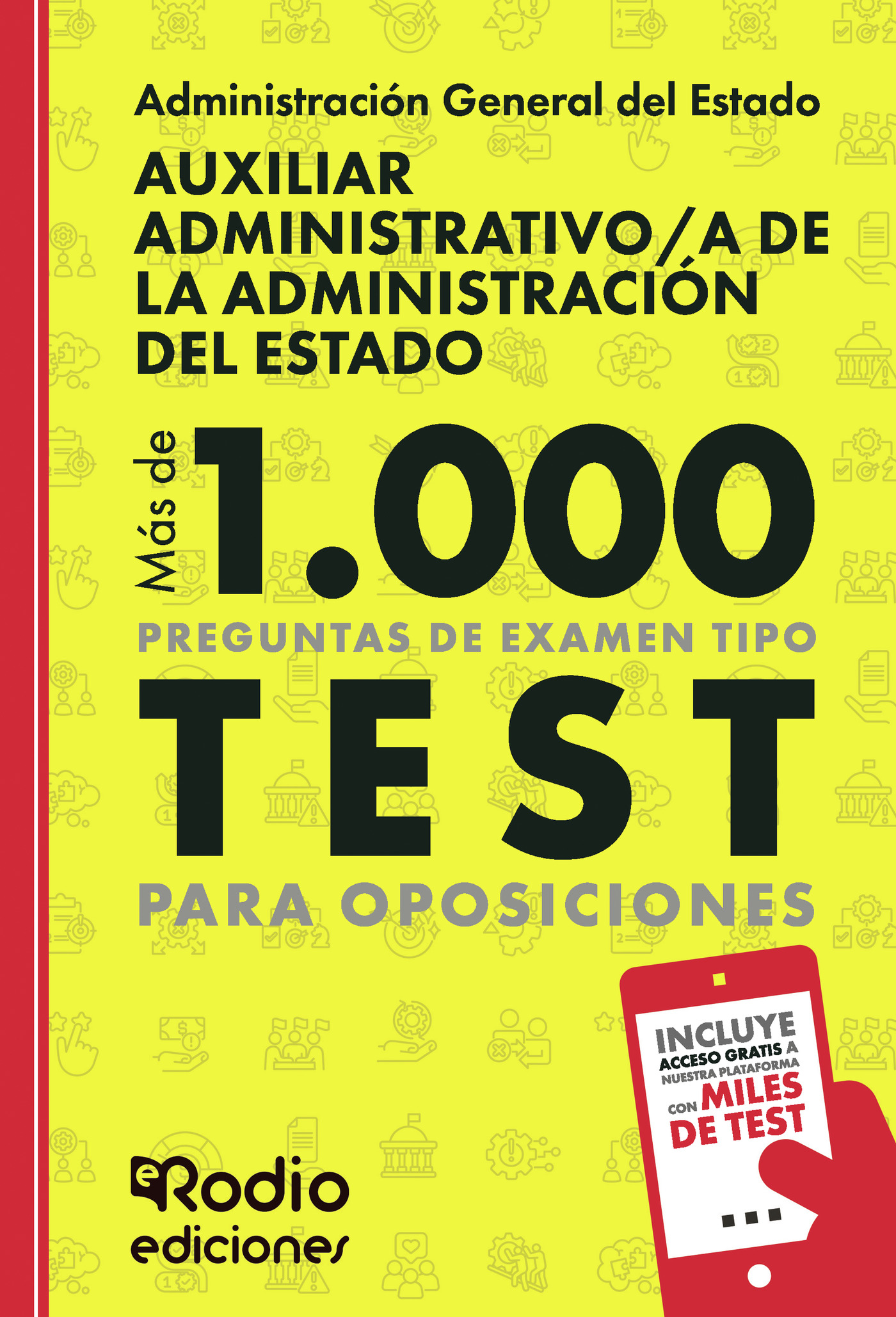 Auxiliar Administrativo a de la Administración del Estado. Más de 1.000 preguntas de examen tipo test para oposiciones