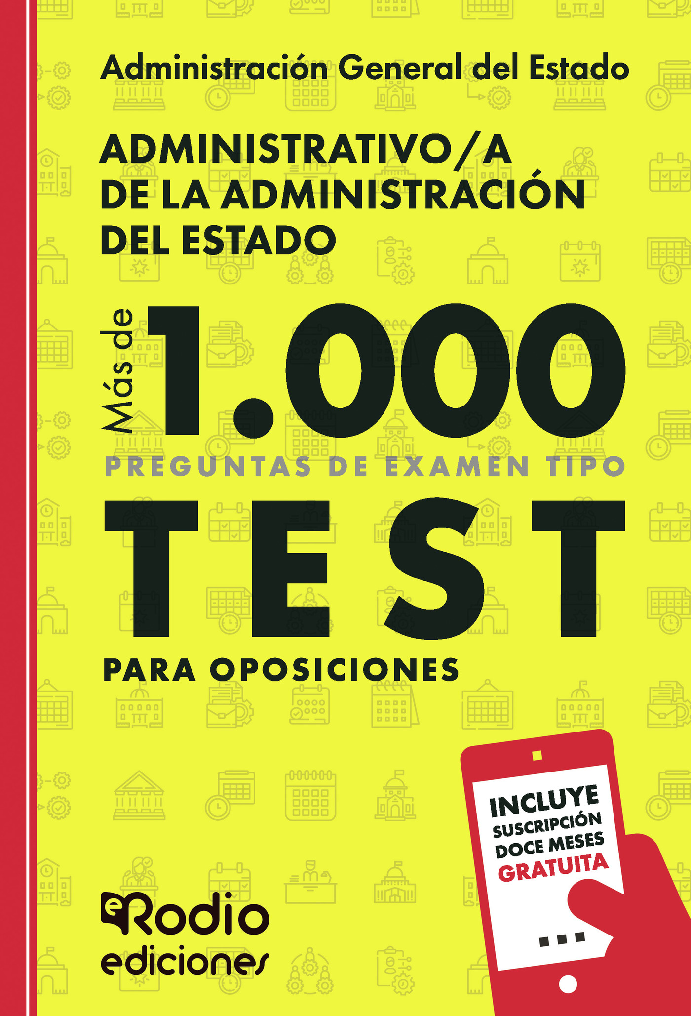 Administrativo a de la Administración del Estado. Más de 1.000 preguntas de examen tipo test para oposiciones