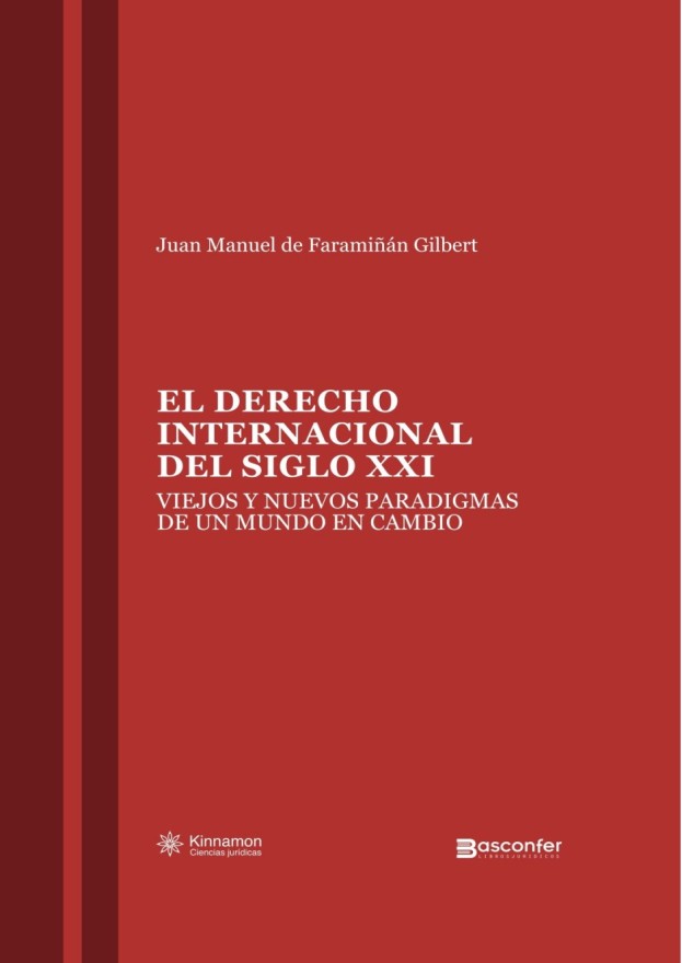 Derecho internacional del siglo XXI. Viejos y nuevos paradigmas en un mundo en cambio
