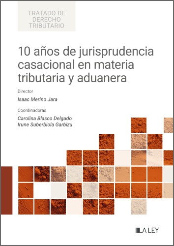 10 años de jurisprudencia casacional en materia tributaria y aduanera