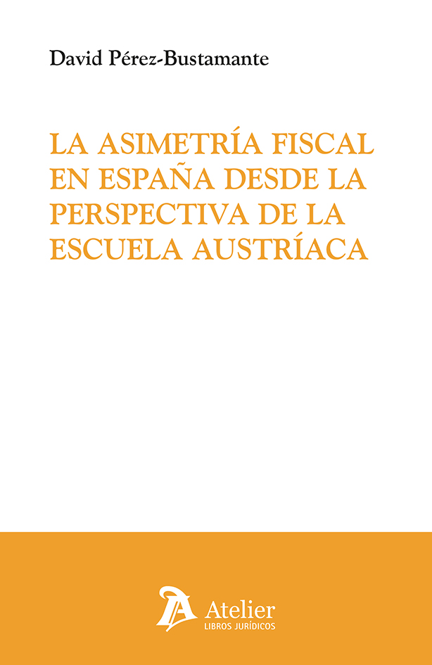La Asimetría Fiscal en España desde la perspectiva de la escuela austríaca