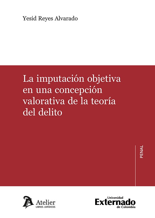 La imputación objetiva en una concepción valorativa de la teoría del delito