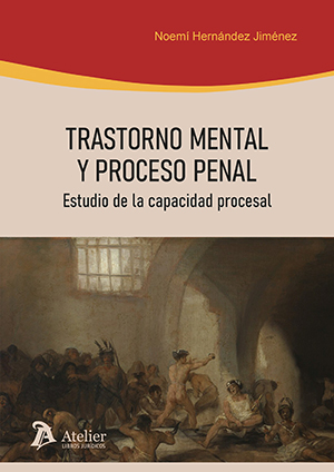 Trastorno mental y proceso penal. Estudio de la capacidad procesal