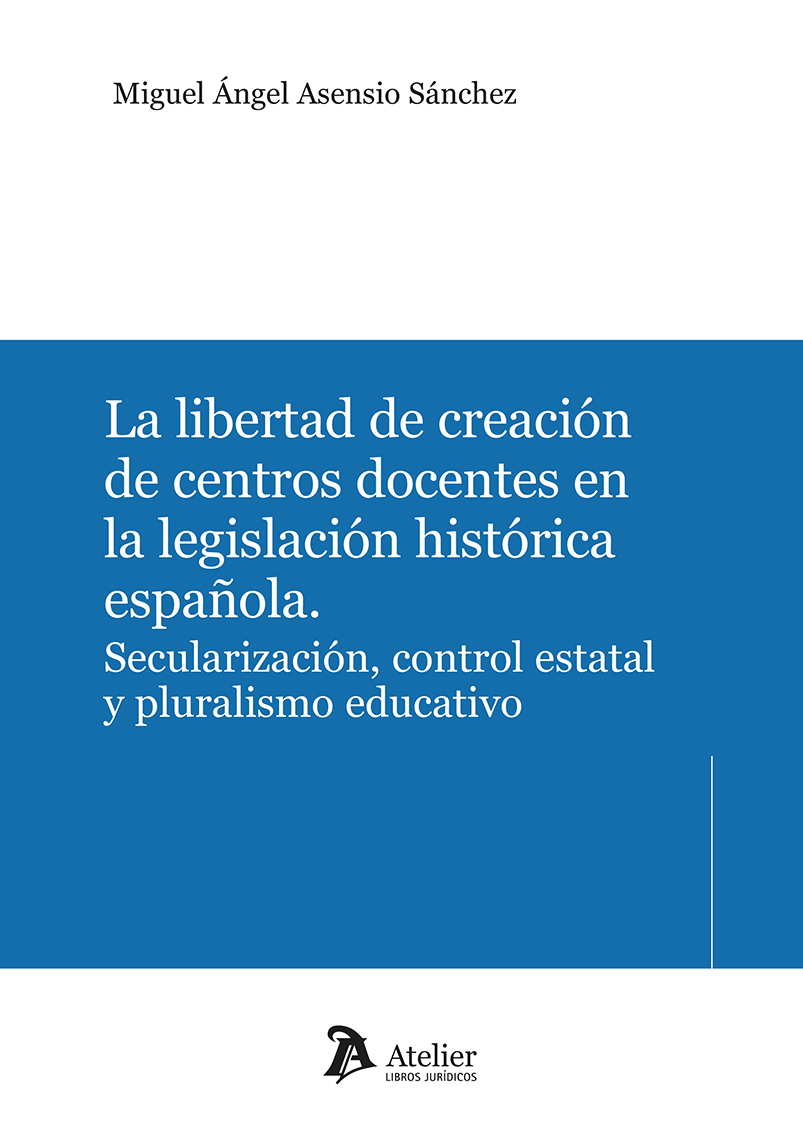 La libertad de creación de centros docentes en la legislación histórica española