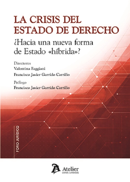 La crisis del Estado de derecho. ¿Hacia una nueva forma de Estado «híbrida»?
