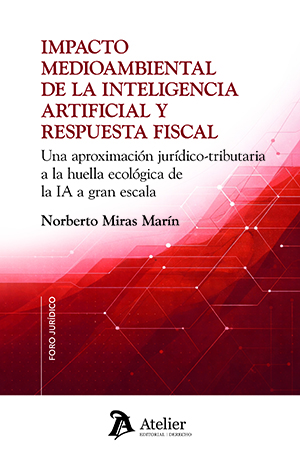 Impacto medioambiental de la inteligencia artificial y respuesta fiscal