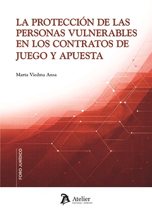La protección de las personas vulnerables en los contratos de juego y apuesta